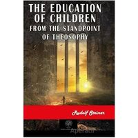 The Education of Children - Rudolf Steiner - Platanus Publishing