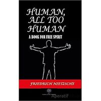 Human All Too Human - Friedrich Wilhelm Nietzsche - Platanus Publishing