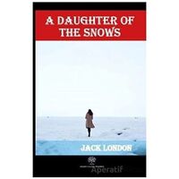 A Daughter of the Snows - Jack London - Platanus Publishing