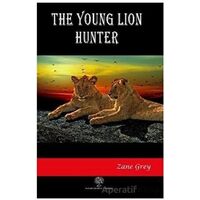 The Young Lion Hunter - Zane Grey - Platanus Publishing