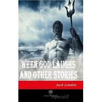 When God Laughs and Other Stories - Jack London - Platanus Publishing