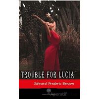 Trouble for Lucia - Edward Frederic Benson - Platanus Publishing