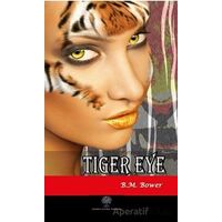 Tiger Eye - B. M. Bower - Platanus Publishing