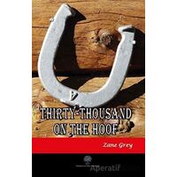 Thirty - Thousand on the Hoof - Zane Grey - Platanus Publishing