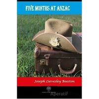 Five Months at Anzac - Joseph Lievesley Beeston - Platanus Publishing