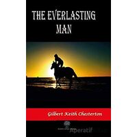 The Everlasting Man - Gilbert Keith Chesterton - Platanus Publishing