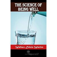 The Science Of Being Well - Wallace Delois Wattles - Platanus Publishing