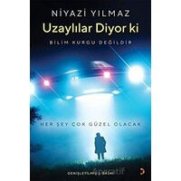 Uzaylılar Diyor ki: Her Şey Çok Güzel Olacak - Niyazi Yılmaz - Cinius Yayınları