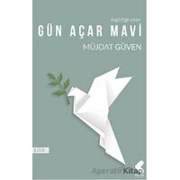 Gün Açar Mavi - Müjdat Güven - Klaros Yayınları