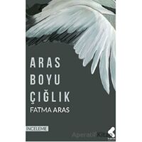 Aras Boyu Çığlık - Fatma Aras - Klaros Yayınları