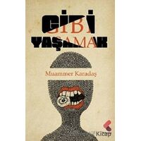 Gibi Yaşamak - Muammer Karadaş - Klaros Yayınları