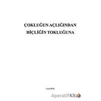 Çokluğun Açlığından Hiçliğin Tokluğuna - Umut İpek - Cinius Yayınları