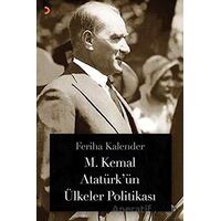 M. Kemal Atatürk’ün Ülkeler Politikası - Feriha Kalender - Cinius Yayınları