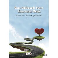 Önce Gülümsedi Sonra Kanatlandı Melek - Bülent Oruç - Şiir Antoloji Yayınları
