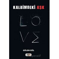 Kalbimdeki Aşk - Gülen Gül - Tilki Kitap