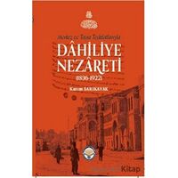 Merkez ve Taşra Teşkilatlarıyla Dahiliye Nezareti (1836-1922) (Ciltli)