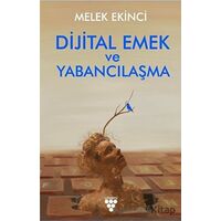 Dijital Emek ve Yabancılaşma - Melek Ekinci - Urzeni Yayıncılık