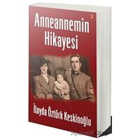 Anneannemin Hikayesi - İlayda Öztürk Keskinoğlu - Cinius Yayınları