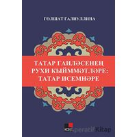 Tatar Gailesinin Ruxi Kıymmetleri: Tatar İsimneri - Gölşat Galiullina - Kesit Yayınları