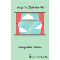 Hayatın Ellerinden Tut - Bahriye Hilal Altınova - Luna Yayınları
