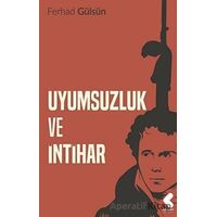 Uyumsuzluk ve İntihar - Ferhad Gülsün - Klaros Yayınları