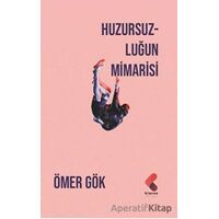 Huzursuzluğun Mimarisi - Ömer Gök - Klaros Yayınları