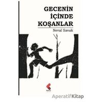 Gecenin İçinde Koşanlar - Neval Savak - Klaros Yayınları