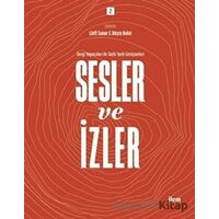 Sesler ve İzler Cilt 2 - Dergi Yayıncıları İle Sözlü Tarih Görüşmeleri