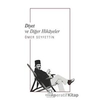 Diyet ve Diğer Hikayeler - Ömer Seyfettin - Dekalog Yayınları