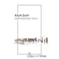 Küçük Şeyler - Samipaşazade Sezai - Dekalog Yayınları