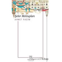 Şehir Mektupları - Ahmet Rasim - Dekalog Yayınları