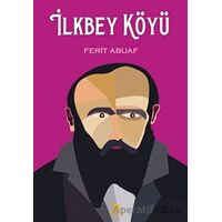 İlkbey Köyü - Ferit Abuaf - Beyaz Fil Yayınları