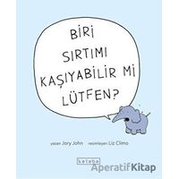 Biri Sırtımı Kaşıyabilir Mi Lütfen? - Jory John - Ketebe Çocuk