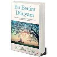 Bu Benim Dünyam - Kubilay Köse - Cinius Yayınları