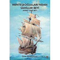 Menteşeoğulları’ndan Sahiller Beyi: Ahmet Gazi Bey - Ömer Kâmil Yılmaz - Cinius Yayınları