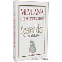 Mesnevi’den İbretli Hikayeler - Mevlana Celaleddin Rumi - Billur Yayınları