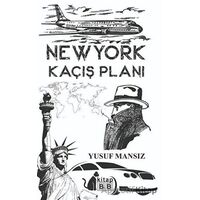 New York Kaçış Planı - Yusuf Mansız - BB Kitap