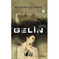 Gelin - Mustafa Ali Akbaş - BB Kitap