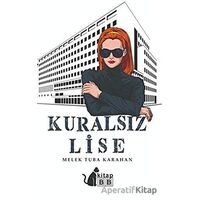 Kuralsız Lise - Melek Tuba Karahan - BB Kitap