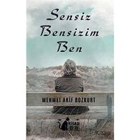 Sensiz Bensizim Ben - Mehmet Akif Bozkurt - BB Kitap