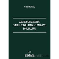 Anonim Şirketlerde Sınırlı Yetkili Temsilci Tayini ve Sorumluluk