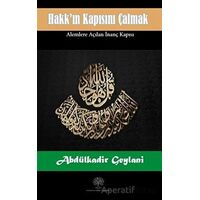 Hakkın Kapısını Çalmak - Abdülkadir Geylani - Platanus Publishing