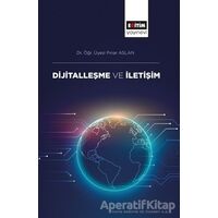 Dijitalleşme ve İletişim - Pınar Aslan - Eğitim Yayınevi - Bilimsel Eserler