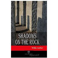 Shadows on the Rock - Willa Cather - Platanus Publishing