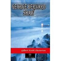 George Bernard Shaw - Gilbert Keith Chesterton - Platanus Publishing