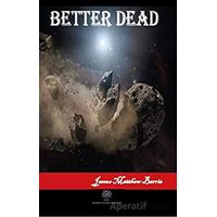Better Dead - James Matthew Barrie - Platanus Publishing