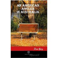 An American Angler in Australia - Zane Grey - Platanus Publishing