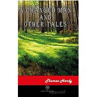 A Changed Man and Other Tales - Thomas Hardy - Platanus Publishing