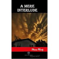 A Mere Interlude - Thomas Hardy - Platanus Publishing