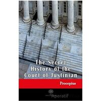 The Secret History of the Court of Justinian - Procopius - Platanus Publishing
